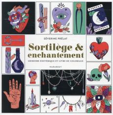 Sortilège & enchantement : grimoire ésotérique et livre de coloriage - Achat Livre de coloriage sur divertistore.com 9782501161428