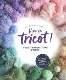 Vive le tricot ! 20 modèles intemporels femmes à tricoter 9791032309780