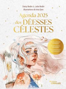 Agenda 2025 des Déesses célestes - Par Daisy Bodin, Julie Bodin et illustré par Ana Eyes - édité chez Eyrolles 9782416016165