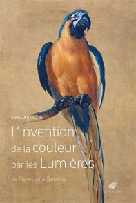 L'Invention de la couleur par les Lumières - De Newton à Goethe - Livre de Aurélia Gaillard 9782251456164