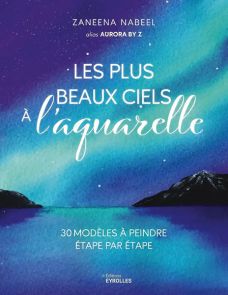 Livre Les plus beaux ciels à l'aquarelle 30 modèles à peindre étape par étape 9782416015434