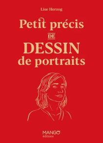 Couverture du livre Petit précis du dessin de portraits de Lise Herzog. Fond rouge vif avec typographie beige élégante. Illustration en trait fin représentant le portrait d'une femme de face. Design minimaliste et raffiné de la collection Petit Précis des