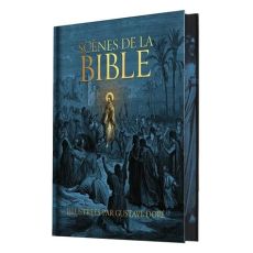Couverture du livre Scènes de la Bible illustrées par Gustave Doré, dominée par des tons bleus, représentant une scène biblique avec une figure centrale lumineuse entourée de personnages dans une ambiance dramatique.