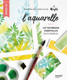 L'aquarelle - Sarah Van der Linden - Mango Editions - Achat livre sur Divertistore