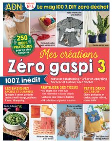 Mes créations Zéro Gaspi n°3 - Le guide DIY du zéro déchet magazine
