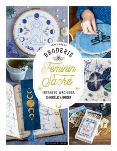 Féminin sacré - Broderie - Instants magiques - Dessain et Tolra - Achat livre sur Divertistore