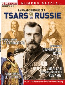 Célèbres hors série n°2 - La grande histoire des Tsars de Russie