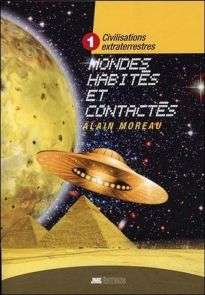 Couverture du livre Civilisations extraterrestres Tome 1 – Mondes habités et contactés d'Alain Moreau, avec une soucoupe volante dorée survolant des pyramides, une planète jaune et un ciel étoilé.