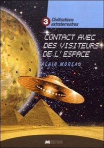 Découvrez Civilisations Extraterrestres T3 d'Alain Moreau : témoignages de rencontres, contacts et mystères de l'espace. Achat sur Divertistore.com