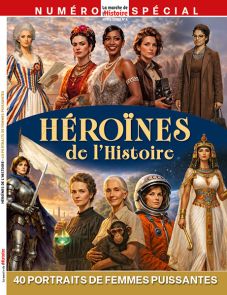 Héroïnes de l'histoire - La Marche de l'Histoire Hors-série spécial n°4