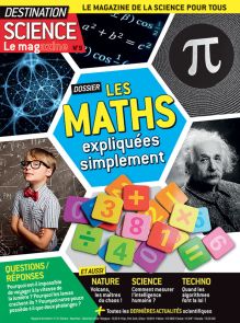 Les MATHS expliquées simplement - Destination Science le Mag n°9