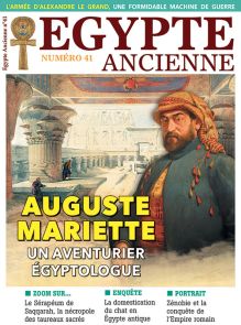 Le magazine Egypte Ancienne n°41 avec un dossier sur L'égyptologue Auguste Mariette Diverti Editions