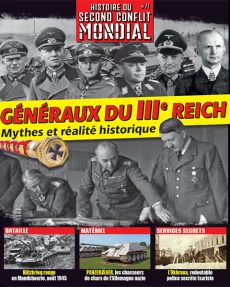 Généraux du IIIe Reich - Mythes et réalité historique - Histoire du Second Conflit Mondial n°71