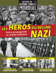 Les héros du régime nazi - Histoire du Second Conflit Mondial n°72