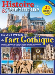 Chefs-d'œuvre de l'art Gothique - Histoire et Patrimoine n°19 - magazine en vente sur Divertistore.com