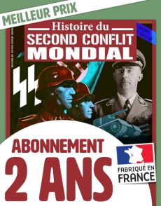 Abonnement 2 ANS au magazine Histoire du Second Conflit Mondial
