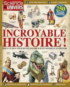 Découvrez 250 millions d’années d’histoire en 150 pages avec Incroyable Histoire, le nouveau hors-série de Science et Univers. Un voyage fascinant à travers les ères et les grandes évolutions de notre planète. Achat magazine sur Divertistore