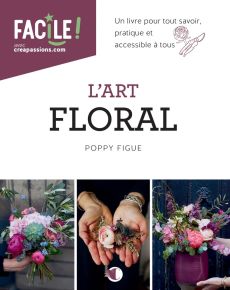 Apprendre à créer de jolis bouquets poétiques et sauvages avec Sophie Pujol, alias Poppy Figue, voici tout l'enjeu de cet ouvrage aux Editions Créapassions - Achat livre sur Divertistore
