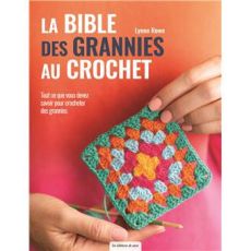Couverture du livre La bible des grannies au crochet de Lynne Rowe, présentant un carré granny multicolore tenu à la main, guide complet des techniques et motifs au crochet.