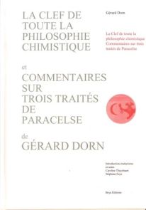 Couverture du livre La Clef de toute la philosophie chimistique et Commentaires sur trois traités de Paracelse de Gérard Dorn, aux Éditions Beya. Fond blanc sobre avec une grande typographie gris-vert pâle en capitales occupant la partie gauche. À droite,