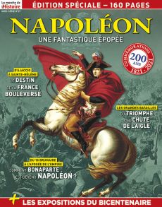 Napoléon Bonaparte Edition spéciale commémoration magazine La Marche de l'Histoire hors-série n°27