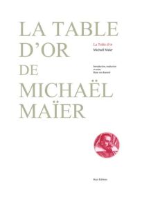 Couverture du livre "La Table d'or de Michaël Maïer", publié chez Beya Éditions. Le titre s'affiche dans une typographie classique et élégante de couleur kaki et rouge sur un fond blanc épuré. Il est fait mention de "Introduction, traduction et notes Hans
