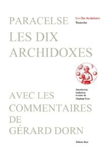 Couverture du livre "Les Dix Archidoxes" de Paracelse, publié aux Éditions Beya. Sur un fond blanc, la typographie vert-de-gris indique "PARACELSE LES DIX ARCHIDOXES", suivie de la mention "AVEC LES COMMENTAIRES DE GÉRARD DORN".