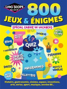 Ludo'Scope hors-série n°1 : 800 jeux & énigmes - spécial cahier de vacances