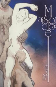 Couverture du livre "Maison close" de Maïa Mazaurette. L'illustration à l'encre et à l'aquarelle représente une scène sensuelle et artistique montrant une femme et deux hommes dans une étreinte, sur un fond dégradé bleu et violet. Achat sur Divertistore.c