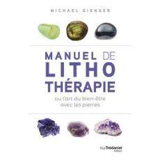 Première de couverture du livre "Manuel de lithothérapie : ou l'art du bien-être avec les pierres" de Michael Gienger aux éditions Guy Trédaniel. Sur un fond blanc épuré, le titre en grandes lettres violettes est encadré par deux rangées de minéraux : tro