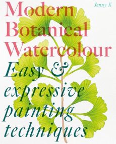 Modern Botanical Watercolour painting.webp
Cover of the book ‘Modern Botanical Watercolour’ by Jenny K. Against a textured white background with a watercolour paper finish, the title is displayed in an elegant typeface alternating between red and dark gr