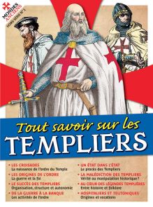 Tout savoir sur les TEMPLIERS - Mondes Anciens hors-série n°1