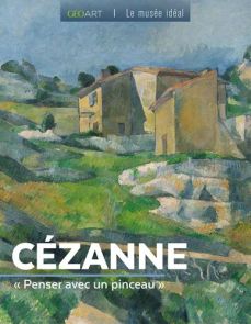 Couverture du livre Cézanne – Penser avec un pinceau avec reproduction d’un paysage provençal aux tons verts et ocres, maisons et collines peintes dans le style caractéristique de Cézanne. Achat sur Divertistore.com.