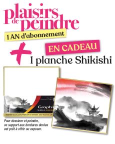 EXCLU WEB : Abonnement Plaisirs de Peindre + EN CADEAU une planche Shikishi AR2-3AP