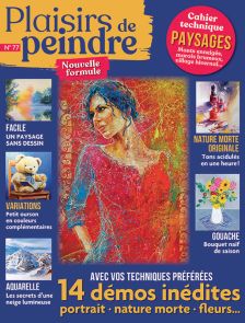 magazine Plaisirs de Peindre n°77 Démos portrait, nature morte, fleurs, paysages