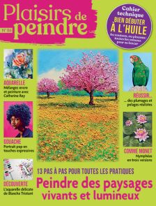 Plaisirs de Peindre n°86 - Vos pas à pas pour apprendre à peindre