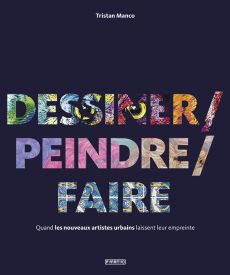 Tristan Manco - Peindre/Dessienr/Faire - Art Urbain