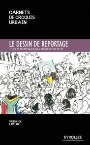 Le dessin de reportage - Veronica Lawlor - Eyrolles - Achat livre sur Divertistore