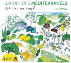 Jardins des méditerranées - Domaine du Rayol - Francis Hallé - Museo Editions - Achat livre sur Diverti Editions