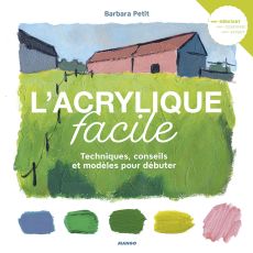L'Acrylique facile - Barbara Petit - Mango - Achat livre sur Divertistore