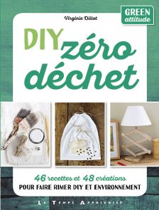 DIY Zéro Déchet - Virginie Dillot - Le Temps Apprivoisé - Achat livre sur Divertistore