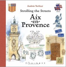 Strolling the streets Aix en Provence - Andrée Terlizzi - Equinoxe - Achat livre sur Divertistore