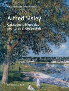 Alfred Sisley - Catalogue critique des peintures et des pastels - Sylvie Brame - Francois Lorenceau - Achat livre sur Divertistore