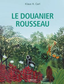 Henri Rousseau peintre naïf