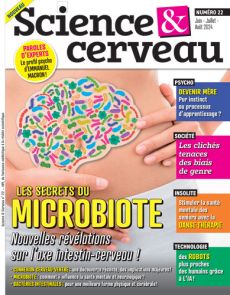 Les secrets du microbiote - Nouvelles révélations sur l'axe intestin-cerveau - Science et Cerveau n°22 - Magazine en vente sur Divertistore