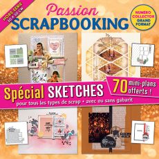 Passion Scrapbooking spécial SKETCHES magazine Hors-série n°21