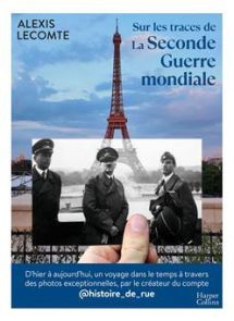 Couverture du livre "Sur les traces de la Seconde Guerre Mondiale" d'Alexis Lecomte, aux éditions Harpercollins.