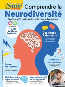 Tout savoir santé Hors-série n° 01 - Comprendre la neurodiversité