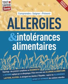 magazine tout savoir santé allergies intolérances alimentaires asthme allergie alimentaire allergies professionnelles allergie aux médicaments lactose gluten allergènes